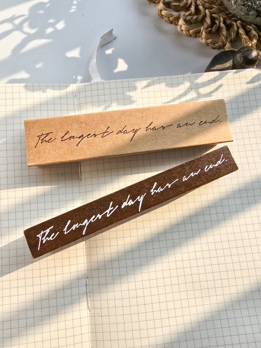 Mmk09D300 Wooden Stamp | Quote | The Wooden Stamp MoCard | The longest day has an end